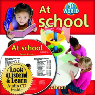 Knjiga At School - CD + Hc Book - Package Bobbie Kalman