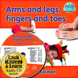 Book Arms and Legs, Fingers and Toes - CD + Hc Book - Package Bobbie Kalman