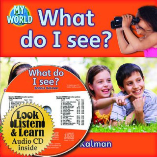 Carte What Do I See? - CD + PB Book - Package Bobbie Kalman