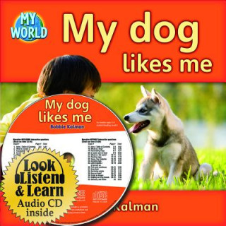 Livre My Dog Likes Me - CD + Hc Book - Package Bobbie Kalman