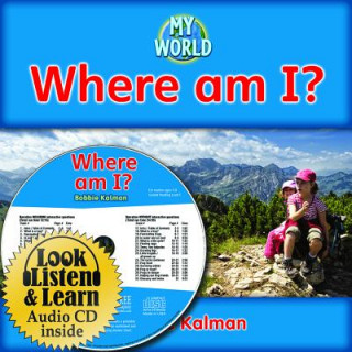 Книга Where Am I? - CD + Hc Book - Package Bobbie Kalman