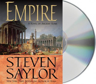 Audio Empire: The Novel of Imperial Rome Steven Saylor