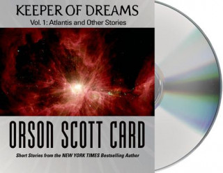 Audio Keeper of Dreams, Volume 1: Atlantis and Other Stories Orson Scott Card