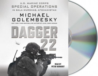 Hanganyagok Dagger 22: U.S. Marine Corps Special Operations in Bala Murghab, Afghanistan Michael Golembesky