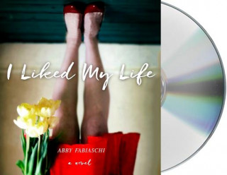 Audio I Liked My Life Abby Fabiaschi