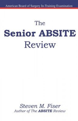 Carte The Senior Absite Review Steven M. Fiser