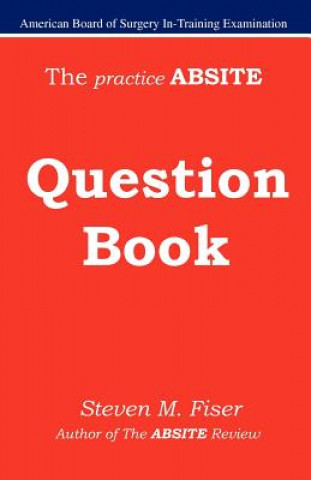 Book The Practice Absite Question Book Steven Mark Fiser