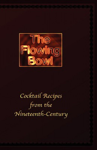 Könyv The Flowing Bowl - 19th Century Cocktail Bar Recipes Edward Spencer