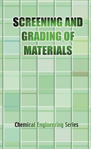 Kniha The Screening and Grading of Materials (Chemical Engineering Series) J. E. Lister