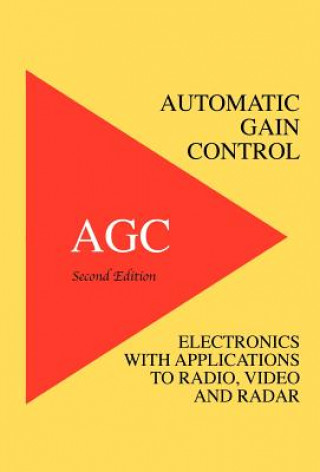 Carte Automatic Gain Control - Agc Electronics with Radio, Video and Radar Applications Richard Smith Hughes