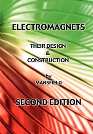 Book Electromagnets - Their Design and Construction (New Revised Edition) A. N. Mansfield