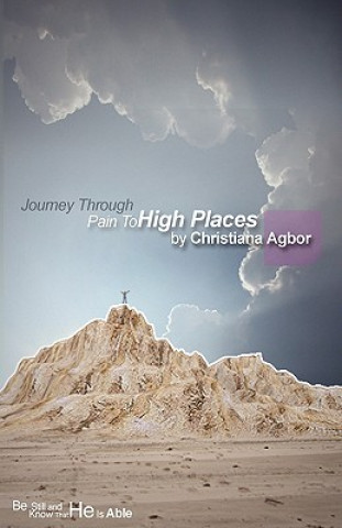 Könyv Journey Through Pain to High Places Christiana Agbor