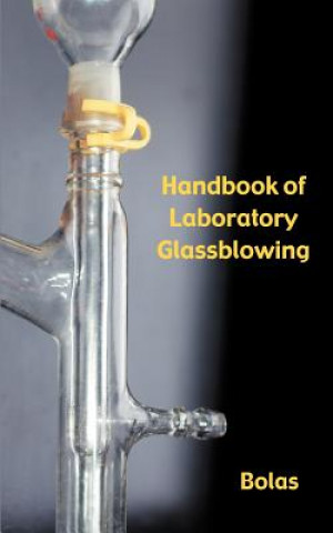 Carte A Handbook of Laboratory Glassblowing (Concise Edition) Bernard D. Bolas