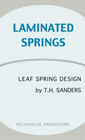 Kniha Laminated Springs - Leaf Spring Design (Mechanical Engineering Series) T. H. Sanders