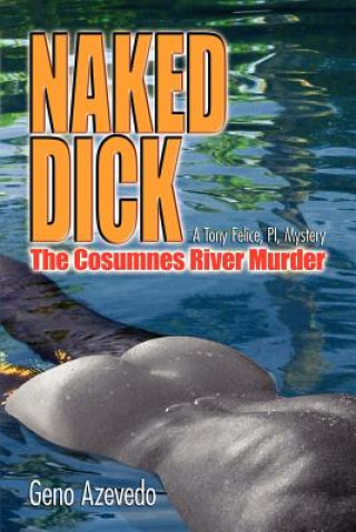 Kniha Naked Dick, Cosumnes River Murder Geno Azevedo