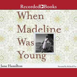 Audio When Madeline Was Young Jane Hamilton