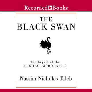 Hanganyagok The Black Swan: The Impact of the Highly Improbable David Chandler