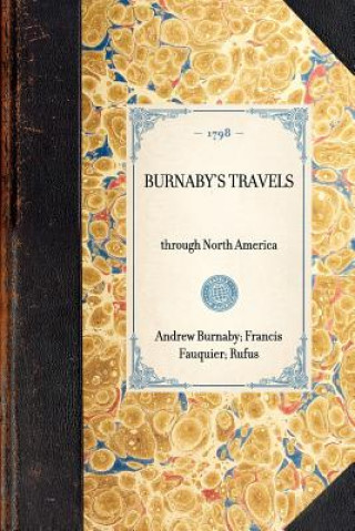 Könyv Burnaby's Travels: Reprinted from the Third Edition of 1798 Andrew Burnaby