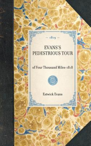 Kniha Evans's Pedestrious Tour: Reprint of the Original Edition: Concord, New Hampshire, 1819 Estwick Evans