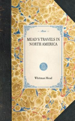 Książka Mead's Travels in North America Whitman Mead