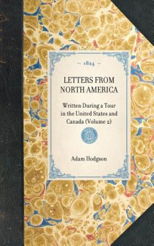 Kniha Letters from North America: Written During a Tour in the United States and Canada (Volume 2) Adam Hodgson