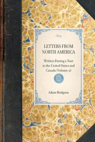 Kniha Letters from North America: Written During a Tour in the United States and Canada (Volume 2) Adam Hodgson