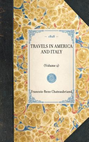 Carte Travels in America and Italy: Volume 2 Francois Rene De Chateaubriand