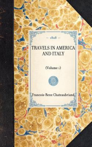 Carte Travels in America and Italy: Volume 1 Francois Rene De Chateaubriand