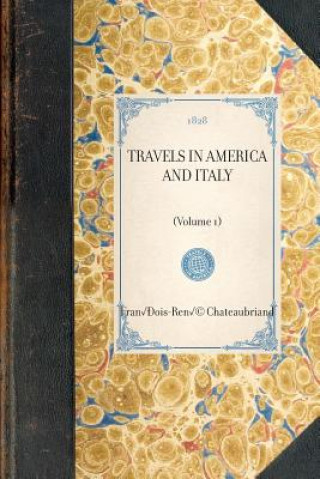 Książka Travels in America and Italy: Volume 1 Francois Rene De Chateaubriand