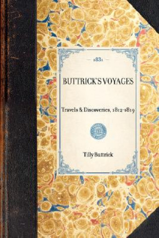 Carte Buttrick's Voyages: Reprint of the Original Edition: Boston, 1831 Tilly Buttrick