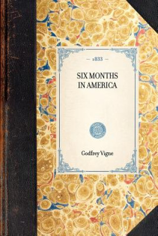 Kniha Six Months in America Godfrey Vigne