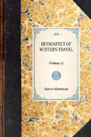 Livre Retrospect of Western Travel: Volume 2 Harriet Martineau