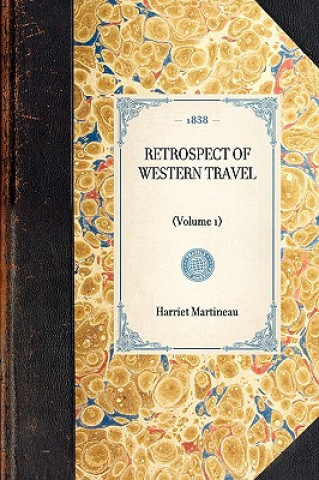 Kniha Retrospect of Western Travel: Volume 1 Harriet Martineau