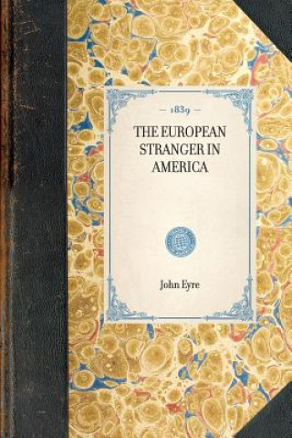 Книга European Stranger in America John Eyre