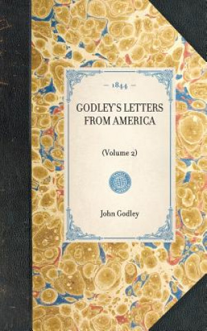 Książka Godley's Letters from America: Volume 2 John Godley