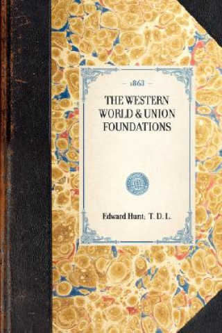 Kniha Western World & Union Foundations Edward Hunt