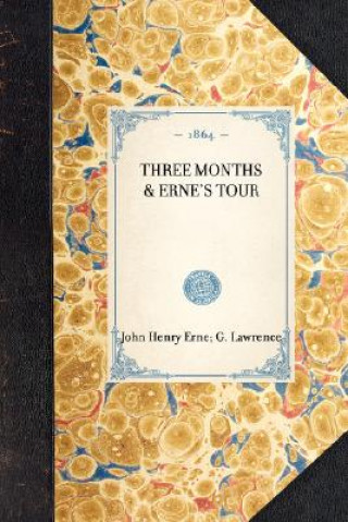 Carte Three Months & Erne's Tour: Two Lectures Given in Huddersfield John Henry Erne