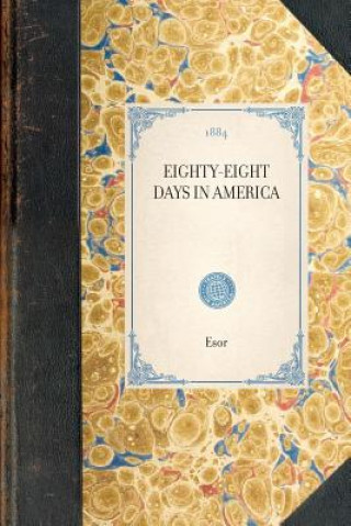 Книга Eighty-Eight Days in America Esor