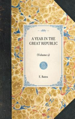 Carte Year in the Great Republic (Vol 2) E. Bates