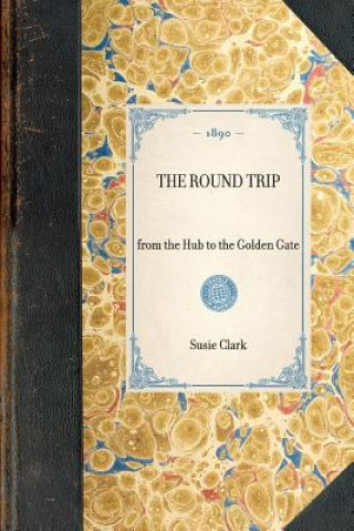 Carte Round Trip: From the Hub to the Golden Gate Susie Clark