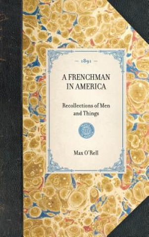 Carte Frenchman in America: Recollections of Men and Things Max O'Rell