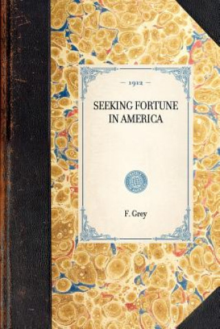 Carte Seeking Fortune in America F. Grey