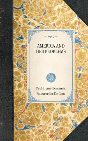 Könyv America and Her Problems Paul-Henri-Ben Estournelles De Constant