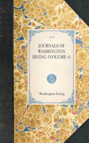 Könyv Journals of Washington Irving (Volume 1): Volume 1 Washington Irving