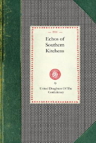 Kniha Echos of Southern Kitchens United Dau Robert E. Lee Chapter No 278