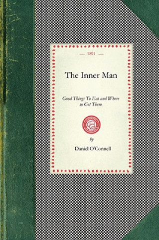 Carte Inner Man: Good Things to Eat and Where to Get Them Daniel O'Connell