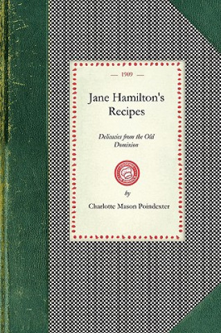 Kniha Jane Hamilton's Recipes: Delicacies from the Old Dominion Charlotte Poindexter