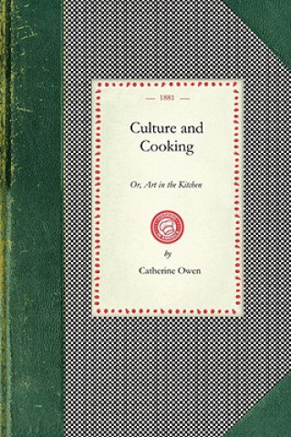 Carte Culture and Cooking: Or, Art in the Kitchen Catherine Owen