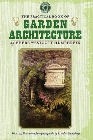 Knjiga Practical Book of Garden Architecture Phebe Humphreys