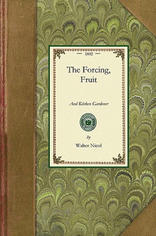 Книга Forcing, Fruit, and Kitchen Gardener Walter Nicol